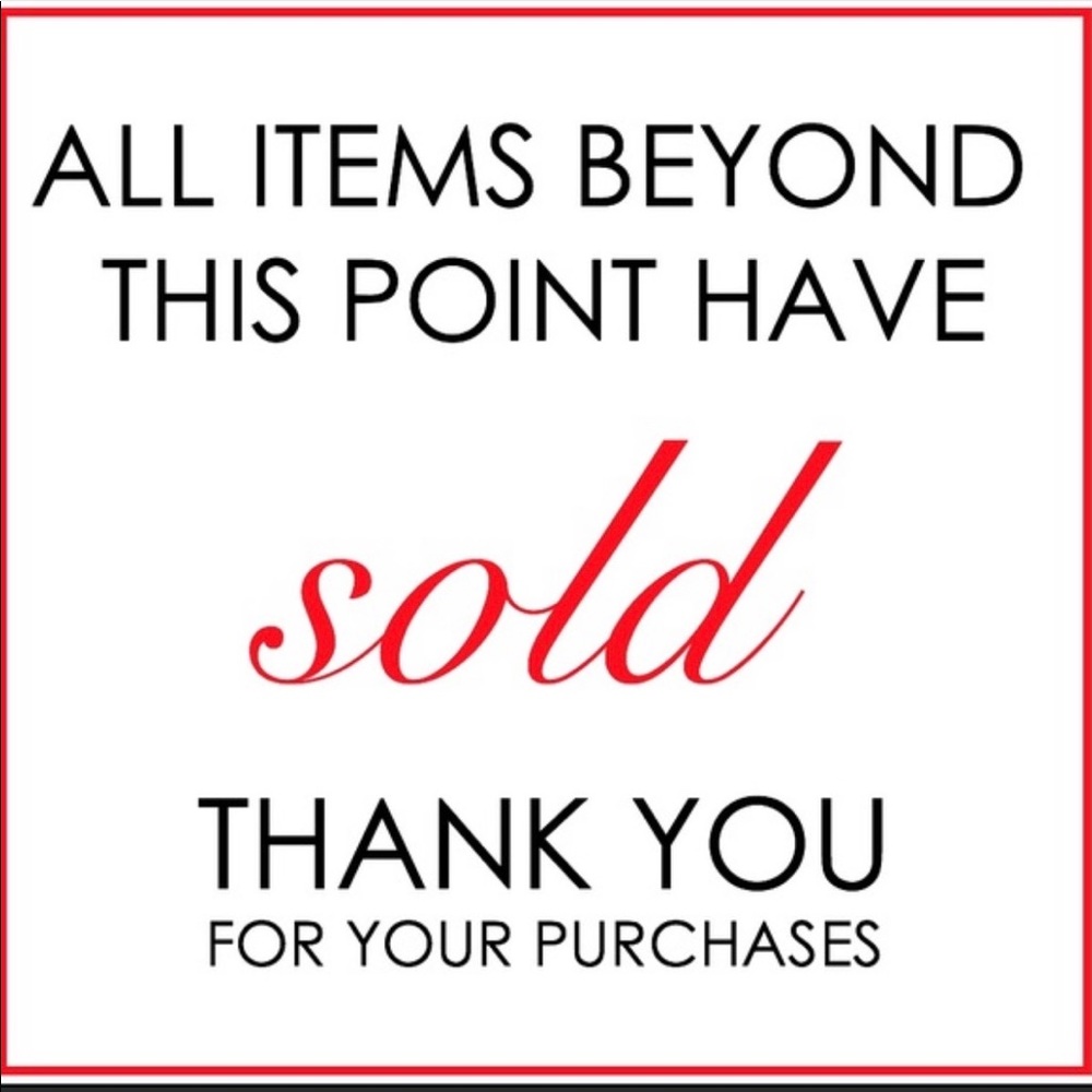 All items past here have been sold -THANK YOU!